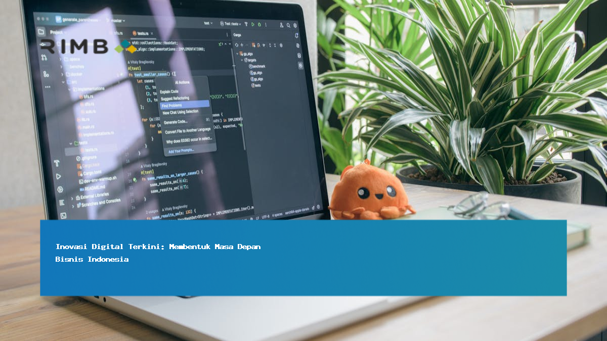 Inovasi Digital Terkini: Membentuk Masa Depan Bisnis Indonesia