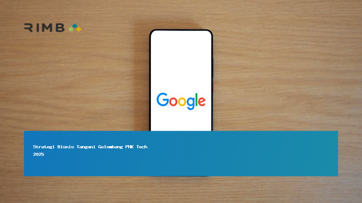 Strategi Bisnis Tangani Gelombang PHK Tech 2025