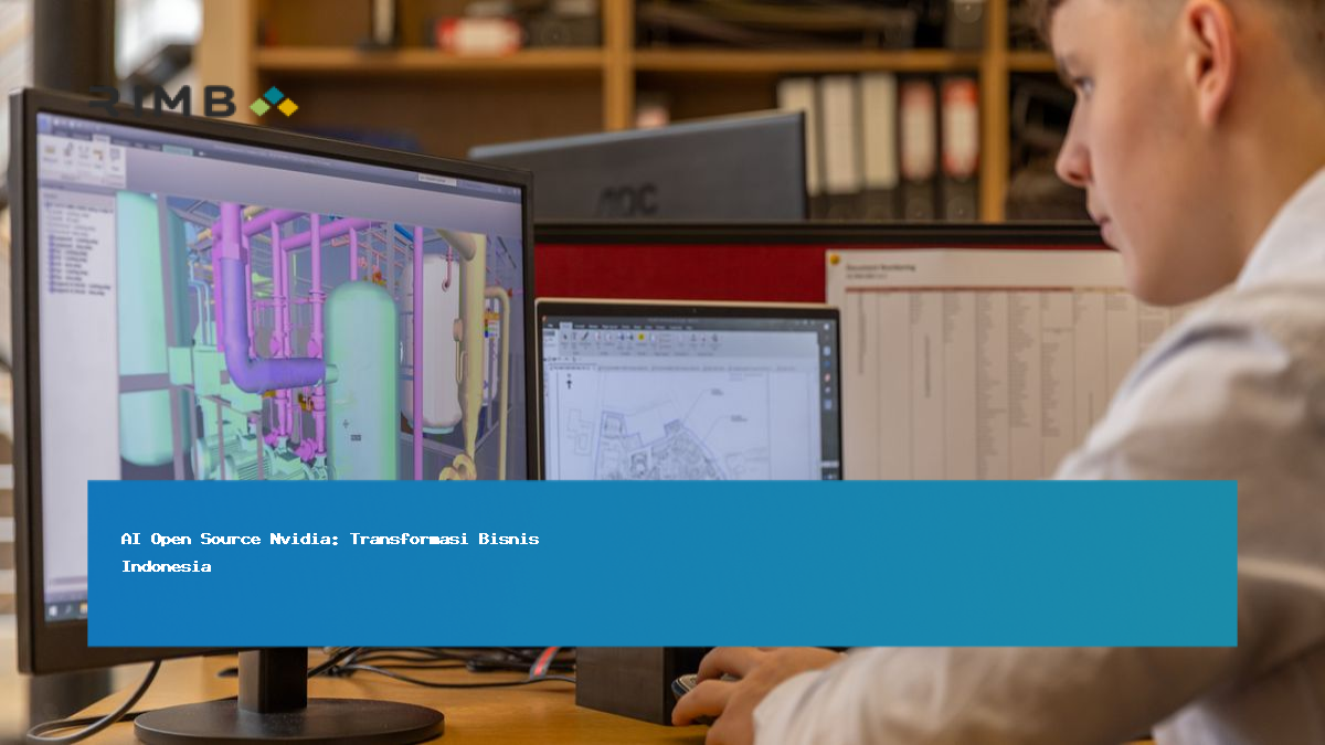 AI Open Source Nvidia: Transformasi Bisnis Indonesia
